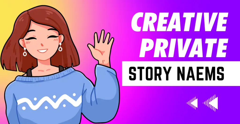 Creative Private Story Names