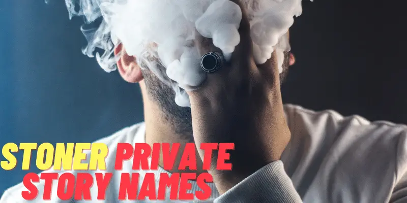 Stoner Private story names
