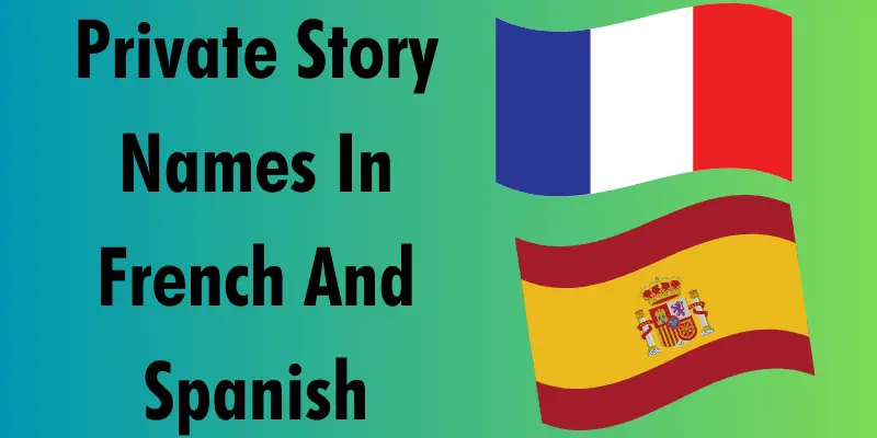 Private Story Names In French And Spanish